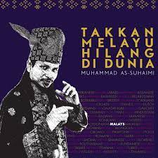 Takkan melayu hilang di dunia. Takkan Melayu Hilang Di Dunia Song By Muhammad As Suhaimi Spotify
