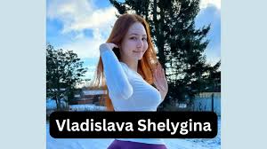Vladislava Shelygina Bio, Age, Nationality, Wiki, Net Worth, Husband,  Wikipedia,