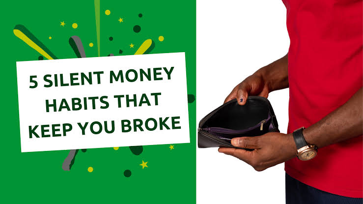 5 Silent Money Habits That Keep You Broke And How to Break Them - Advans  Lafayette Microfinance Bank