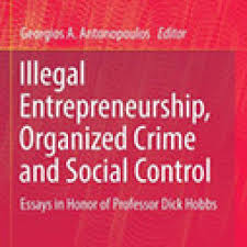 Illegal Entrepreneurship, Organized Crime And Social Control ...