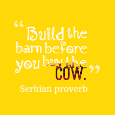 Serbian Proverb S Quote About Barn Build The Barn Before You