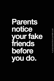 Parents Notice Your Fake Friends Before You Do Image 2184581 On Favim Com