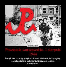 Powstanie warszawskie było największą akcją zbrojną podziemia w okupowanej przez niemców europie. Powstanie Warszawskie 1 Sierpnia 1944 Demotywatory Pl