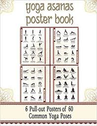 Yoga Asanas Poster Book Contains Pictures And Names Of 60 Common Yoga Poses Also Known As Asanas Postures Or Pos Yoga Poses Names Yoga Poses Chart Yoga Poses