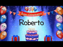 Tanti Auguri Di Buon Compleanno Roberto Youtube Buon Compleanno Auguri Di Buon Compleanno Sorella Auguri Di Buon Compleanno