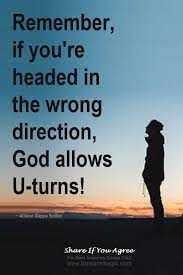 Remember If You Re Headed In The Wrong Direction God Allows U Turns Allison Gappa Bot Jesus Quotes Inspirational Spiritual Quotes God Inspirational Quotes