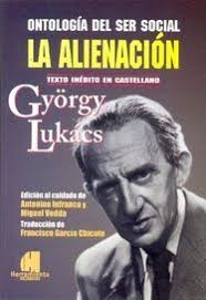 ONTOLOGÍA DEL SER SOCIAL. LA ALIENACIÓN. GYÖRGY LUKÁCS. Libro en papel.  9789871505388 U-Tópicas