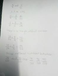 Make denominator same 1/4 =1/4 and 1/2 × 2/2=2/4 step 2: Find Any Three Rational Numbers Between 5 8 And 7 12 Brainly In