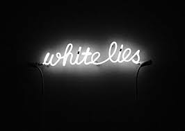 White Lies In 2020 Neon Signs Neon Words Neon Quotes