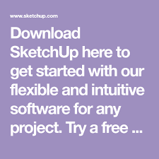 Download Sketchup Here To Get Started With Our Flexible And Intuitive Software For Any Project Try A Fre Home Design Software 3d Home Design Software Software
