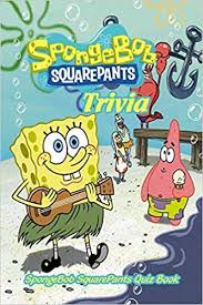 Take the test and find out now! Spongebob Squarepants Trivia Spongebob Squarepants Quiz Book Spongebob Squarepants Questions And Answers Sloane Mr Cheryl 9798733239712 Amazon Com Books