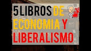 La economía que se viene en tiempos de megarrecesión, inflación y crisis global. Cinco Libros De Economia Y Liberalismo Youtube