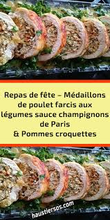 Repas De Fete Medaillons De Poulet Farcis Aux Legumes Sauce Champignons De Paris Pommes Croquettes En 2020 Poulet Farci Pomme Croquette Repas De Fete