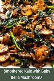 Smothered Kale With Baby Bella Mushrooms Recipe Vegetarian Recipes Healthy Mushroom Recipes Clean Eating Snacks