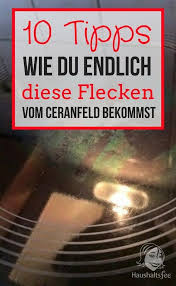 Ceranfeld Reinigen Mit Hausmitteln Haushaltsfee Org Ceranfeld Reinigen Ceranfeld Hausreinigungs Tipps