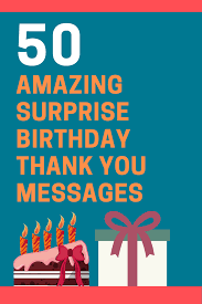 Birthday wishes, anniversary messages, and love quotes. 50 Thank You For The Surprise Birthday Party Messages Futureofworking Com