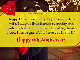 Happy anniversary to my darling wife. 21 Exclusive 11 Year Anniversary Wishes Events Greetings