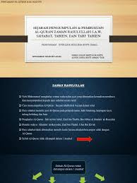 Description untuk menuliskan al qur'an yakni zaid bin tsabit,ali bin abi thalib,muawiyah bin abu sufyan dan ubay bin ka'ab. Sejarah Pengumpulan Pembukuan Al Quran Zaman Rasulullah S A W Sahabat Tabien Dan Tabi Tabien