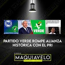 Esta larga supervivencia en el poder recibió un nombre: El Partido Verde Ecologista De Mexico Rompe Alianza Historica Con El Pri El Rincon De Maquiavelo