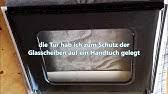 Leichte, kreisende bewegungen, vorsichtig über die gesamte. Backofenscheibe Ausbauen Reinigen Und Wieder Einbauen Backofen Sauber Machen Youtube