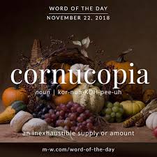 Merriam Webster On Instagram Happy Thanksgiving Cornucopia Is The Wordoftheday Language Merriam Weird Words Words In Other Languages Word Of The Day