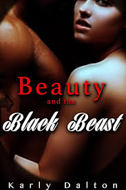 Beauty and the Black Beast eBook : Dalton, Karly: Amazon.com.au: Books