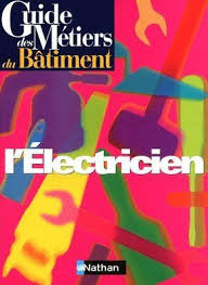 Guide Des Metiers Du Batiment L Electricien Electricien Batiment Metier