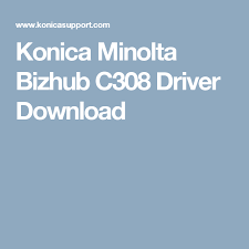 Konica minolta bizhub c308 is a multipurpose office printer with convenient usability. Konica Minolta Bizhub C308 Driver Download Konica Minolta Free Download Download