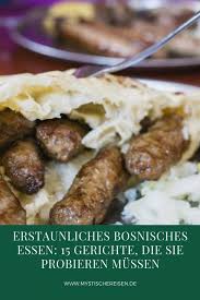 Erstaunliches Bosnisches Essen 15 Gerichte Die Sie Probieren Mussen Bosnisches Essen Einfache Gerichte Essen