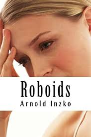 Roboids book by Arnold Inzko: 9781517544935