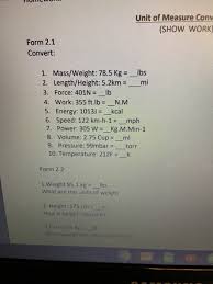 Click here to convert kilograms to pounds (kg to lbs). Unit Of Measure Conv Show Work Form 2 1 Convert 1 Chegg Com
