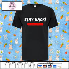 I tried to find more info. Stay Back I M Allergic To Stupid Shirt Hoodie Sweater Long Sleeve And Tank Top