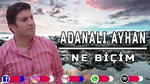 Adanali Ayhan Ne Bicim Youtube