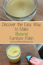 Maybe you would like to learn more about one of these? How To Make Homemade Furniture Polish Earth Friendly Tips