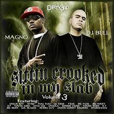 Sittin Crooked In My Slab, Vol. 3 (Hosted by Magno) (Chopped & Screwed)  Mixtape Hosted by DJ Bull