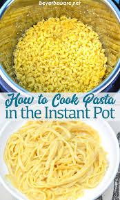 It's like the ultimate comfort food. How To Make Pasta In The Instant Pot Instant Pot Pasta Beyer Beware