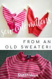 Everyone needs mittens, and we've got free mitten patterns for the entire family! Free Pattern Sew Cute Mittens From A Sweater Sewcanshe Free Sewing Patterns Tutorials