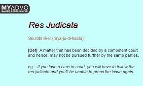 Res Judicata Means An Issue Which Has Been Heard By The Competent Court And Has Been Concluded By The Court The Cas Good Lawyers Legal Services Gk Knowledge