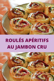 Roules Aperitifs Au Jambon Cru En 2020 Roule Aperitif Recettes De Cuisine Aperitif
