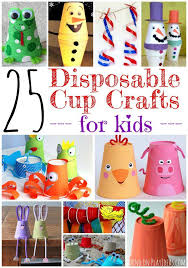 25 Disposable Cup Crafts For Kids Crafts For Kids Cup Crafts Paper Cup Crafts