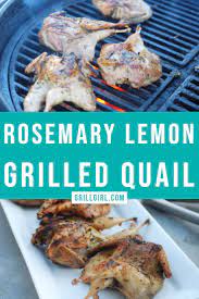 Rosemary Lemon Grilled Quail Grillgirl Recipe Grilled Quail Recipes Quail Recipes Summer Dinner Recipes Grill