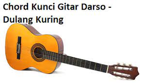 Chord Kunci Gitar Darso Dulang Kuring Calonpintar Com