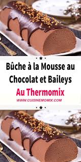 Buche A La Mousse Au Chocolat Et Baileys Au Thermomix Mousse Au Chocolat Recette Thermomix Dessert Dessert Noel Thermomix