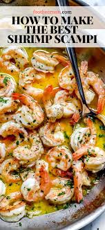 How To Make The Best Shrimp Scampi Foodiecrush Com Shrimp Recipes For Dinner Shrimp Recipes Easy Seafood Dinner