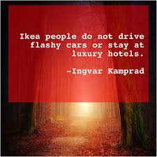 Ingvar Kamprad Ikea People Do Not Drive Mike Gordon Benjamin Franklin Disraeli