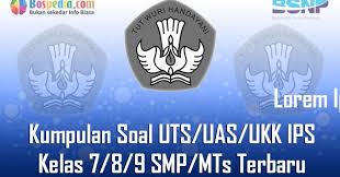 Terima kasih atas kunjungan anda. Lengkap Kumpulan Soal Uts Uas Ukk Ips Kelas 7 8 9 Smp Mts Terbaru Dan Terupdate Bospedia