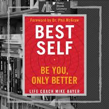Best Self Be You Only Better By Mike Bayer For Only 1 00 Ebook Ebooks Ebookstore Followme Epub Buynow Paypalaccepted Cheapebooks Paypal Onedolla In 2020