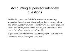 .interview, and so you go and interview for an accounting job with this company, hoping for. Accounting Supervisor Interview Questions
