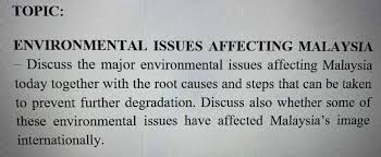 It then explores what changes are required in malaysia to pioneer this form of development, including improved value systems and institutional changes. Solved Topic Environmental Issues Affecting Malaysia Dis Chegg Com