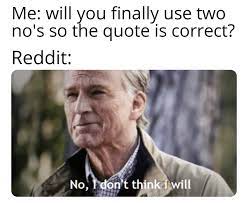 You can cut it even shorter on instagram or. No No I Don T Think I Will Memes